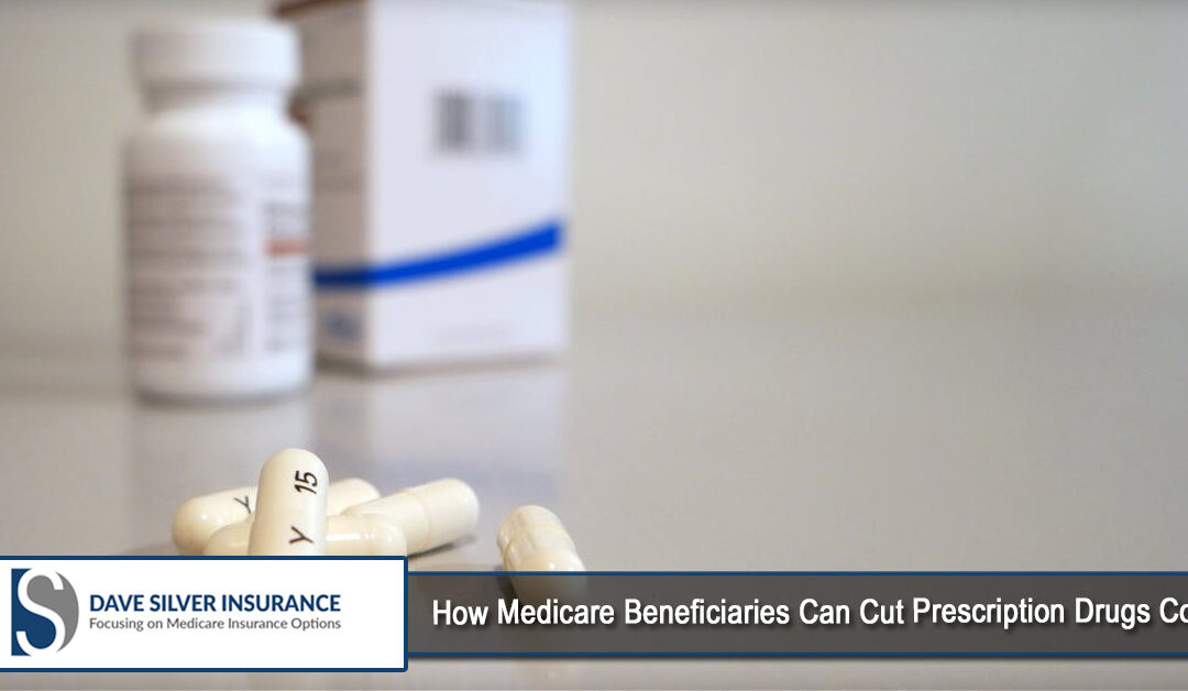 How Medicare Beneficiaries Can Cut Prescription Drugs Cost