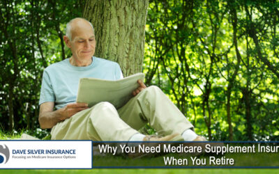 Why You Need Medicare Supplement Insurance When You Retire