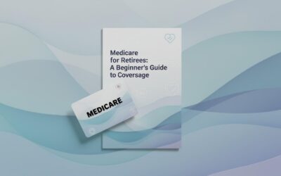 Medicare for Retirees: A Beginner’s Guide to Coverage
